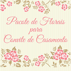 Pacote Florais Convite Casamento